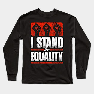 I Stand For Equality Black Pride Design Long Sleeve T-Shirt